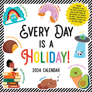 Colorful 2024 calendar cover with playful illustrations for various quirky holidays, emphasizing that every day is a holiday.